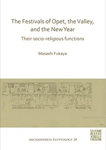 The Festivals of Opet, the Valley, and the New Year